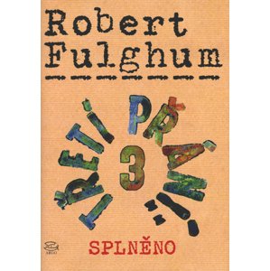 Třetí přání: 3 Splněno -  Robert Fulghum
