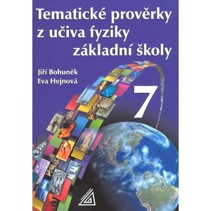 Tematické prověrky z učiva fyziky ZŠ pro 7.roč -  J. Bohuněk