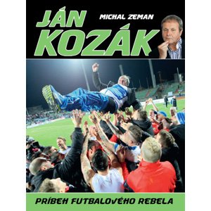 Ján Kozák Príbeh futbalového rebela -  Michal Zeman