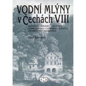 Vodní mlýny v Čechách VIII. -  Josef Klempera