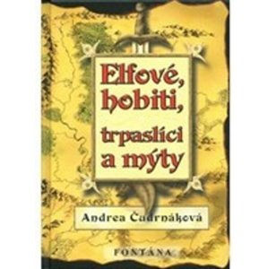 Elfové, hobiti, trpaslíci a mýty -  Andrea Čudrnáková