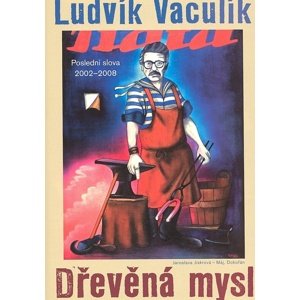 Dřevěná mysl -  Ludvík Vaculík