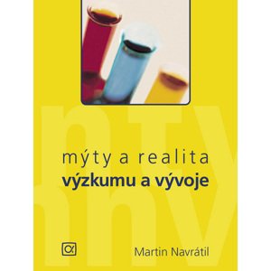 Mýty a realita výzkumu a vývoje -  Martin Navrátil