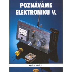Poznáváme elektroniku V. -  Václav Malina