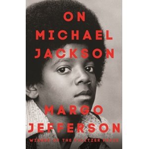 On Michael Jackson -  Margo Jefferson