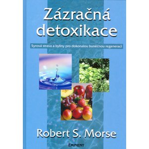 Zázračná detoxikace -  Robert S. Morse