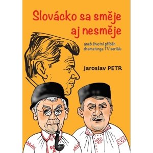 Slovácko sa směje aj nesměje -  Jaroslav Petr