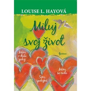 Miluj svoj život -  Louise L. Hay