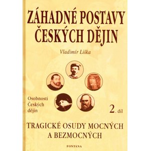 Záhadné postavy českých dějin 2.díl -  Vladimír Liška