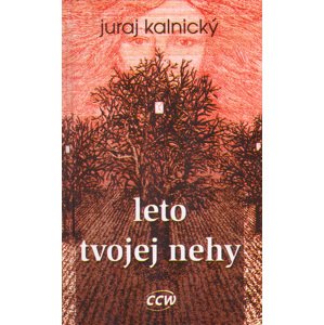 Leto tvojej nehy -  Juraj Kalnický