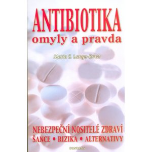 Antibiotika omyly a pravda -  Maria E. Lange-Ernst