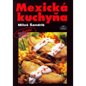 Mexická kuchyňa -  Miloš Šandrik