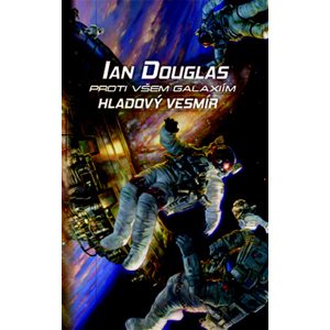 Proti všem galaxiím Hladový vesmír -  Ian Douglas