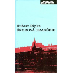 Únorová tragédie -  Hubert Ripka