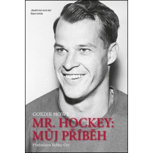 Mr. Hockey: Můj příběh -  Gordie Howe