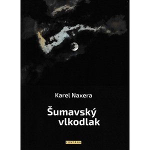 Šumavský vlkodlak -  Karel Naxera