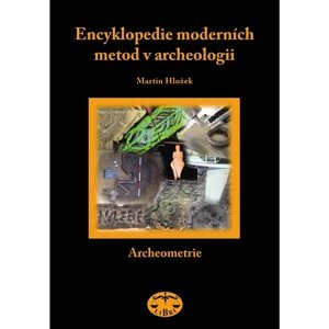 Encyklopedie moderních metod v archeologii -  Martin Hložek