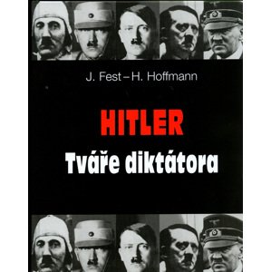 Hitler Tváře diktátora -  Joachim Fest