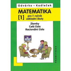 Matematika pro 7.roč.ZŠ,1.díl -  Jiří Kadleček