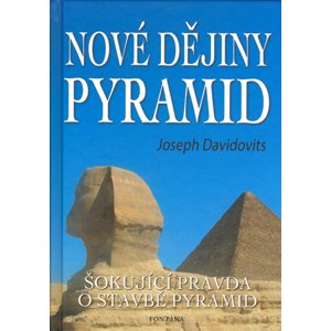 Nové dějiny pyramid -  Joseph Davidovits