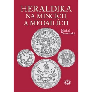 Heraldika na mincích a medailích -  Michal Vitanovský