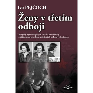 Ženy v třetím odboji -  PhDr. Ivo Pejčoch