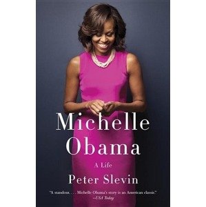 Michelle Obama -  Peter Slevin