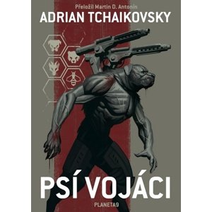 Psí vojáci -  Adrian Tchaikovsky