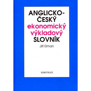Anglicko-český ekonomický výkladový slovník -  Jiří Elman