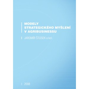 Modely strategického myšlení v agribusinessu -  Jaromír Štůsek