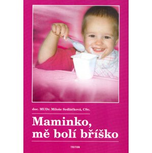 Maminko mě bolí bříško -  Miloše Sedláčková