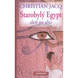 Starobylý Egypt -  Christian Jacq