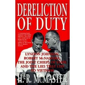 Dereliction of Duty -  H. R. McMaster