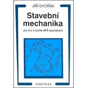 Stavební mechanika pro 2. a 3. ročník SPŠ -  Jiří Dvořák