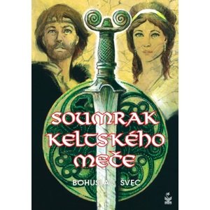 Soumrak keltského meče -  Švec Bohuslav