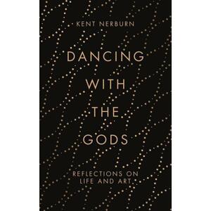 Dancing with the Gods -  Kent Nerburn