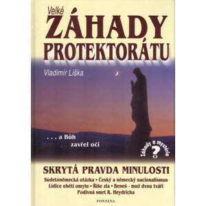 Velké záhady Protektrátu -  Vladimír Liška