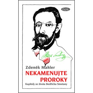 Nekamenujte proroky -  Zdeněk Mahler