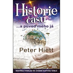 Historie času ...a původ mého já -  Peter Hiett
