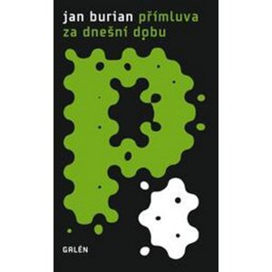 Přímluva za dnešní dobu -  Jan Burian