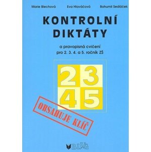 Kontrolní diktáty a pravopisná cvičení pro 2.3.4. a 5. ročník ZŠ -  Marie Blechová