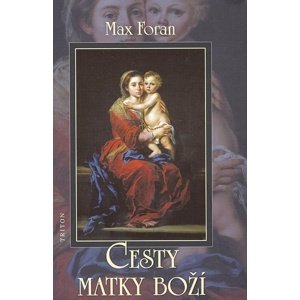 Cesty Matky Boží -  Max Foran