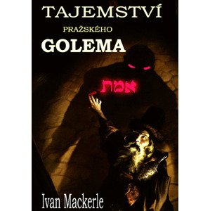 Tajemství pražského Goléma -  Ivan Mackerle