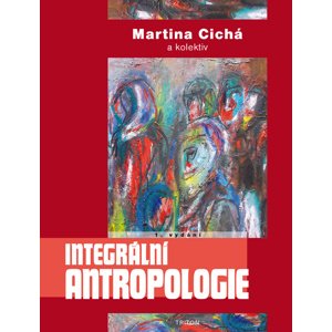 Integrální antropologie -  Martina Cichá