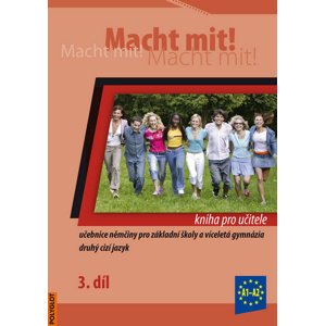 Macht mit! Kniha pro učitele 3. díl -  Kolektiv autorů