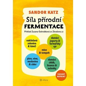 Síla přírodní fermentace -  Sandor Ellix Katz