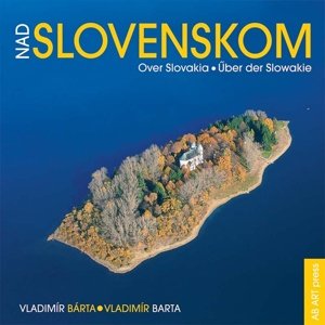 Nad Slovenskom Over Slovakia -  Vladimír Barta