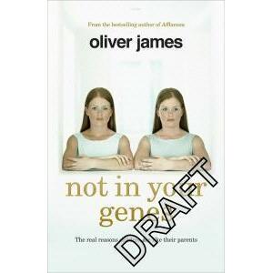 Not In Your Genes -  Oliver James