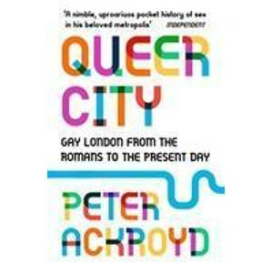 Queer City -  Peter Ackroyd