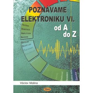 Poznáváme elektroniku VI -  Václav Malina